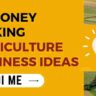 10 Money making Agriculture Business Ideas in Hindi